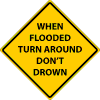 Sign When flooded turn around don't drown